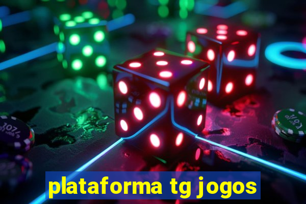 plataforma tg jogos